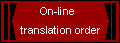 On-line translation order